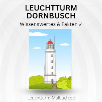 Leuchtturm Dornbusch - Wissenswertes und Fakten