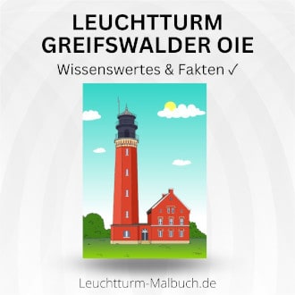 Leuchtturm Greifswalder Oie - Wissenswertes und Fakten