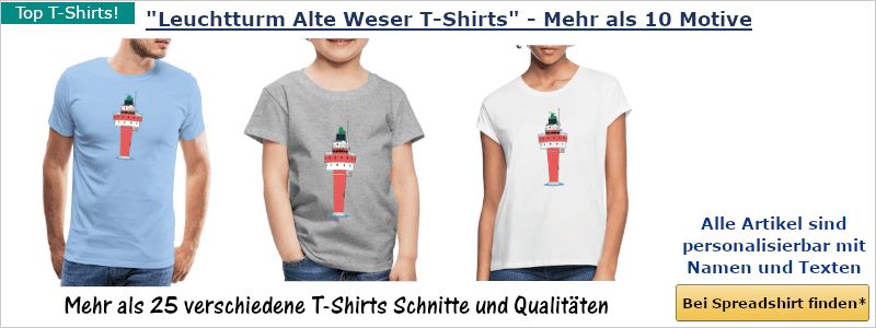 Leuchtturm Alte Weser T-Shirts Spreadshirt